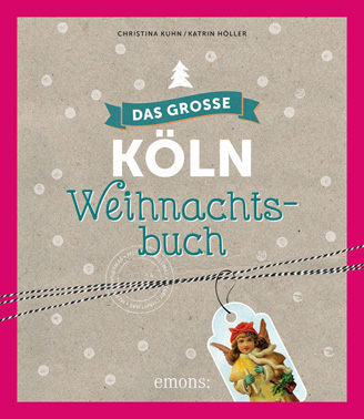 Das große Köln Weihnachtsbuch
